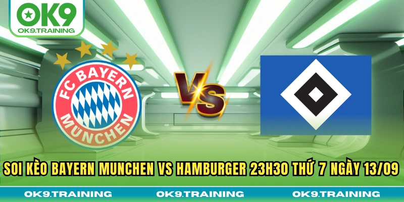 Soi Kèo Bayern Munchen Vs Hamburger 23h30 Thứ 7 Ngày 13/09 12 Soi Kèo Bayern Munchen Vs Hamburger 23h30 Thứ 7 Ngày 13/09