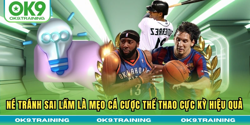 Tổng Hợp Mẹo Cá Cược Thể Thao Hiệu Quả Cho Người Mới Bắt Đầu 3 Né tránh sai lầm là mẹo cá cược thể thao cực kỳ hiệu quả